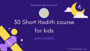 30 Short Hadiths For Kdis Hadees 121 Islam For Kids