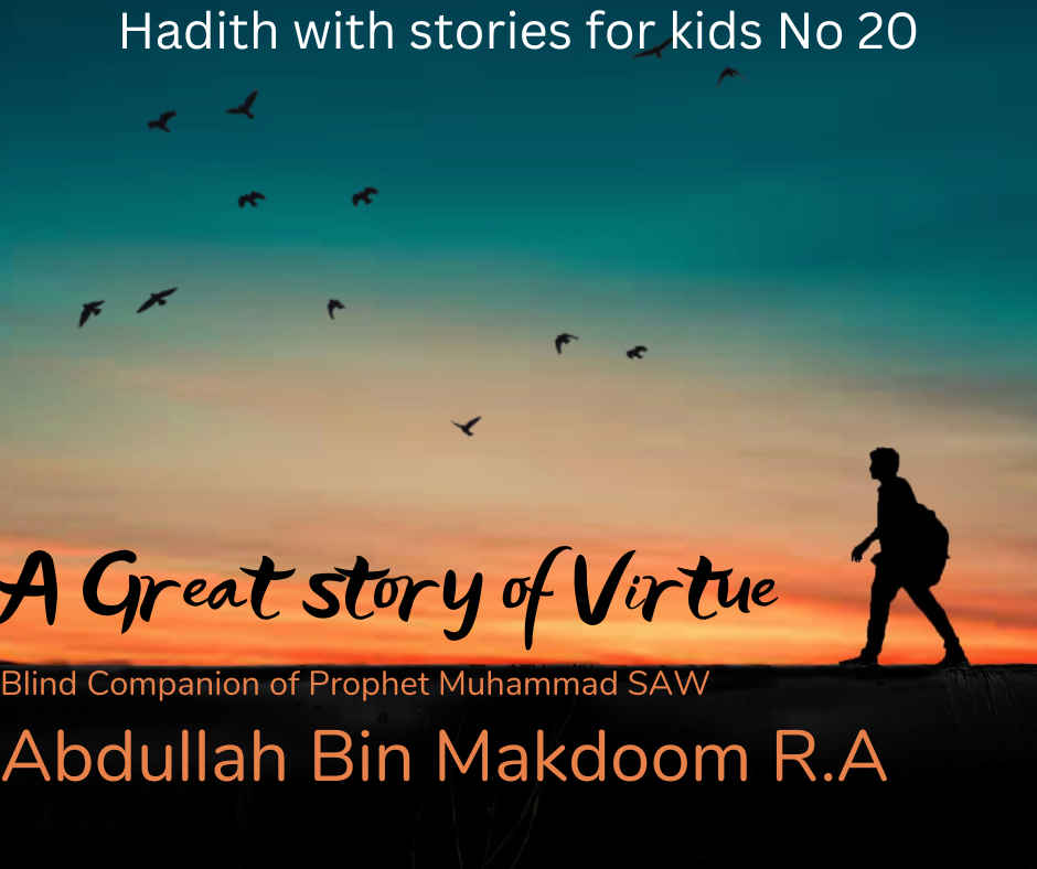 Story 20Eng|What is the best Virtue in Islam|Abdulla Ibne Makhdoom(RA)