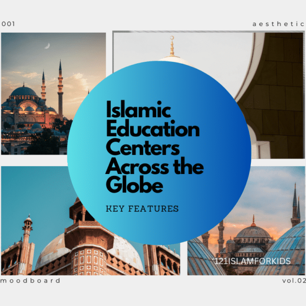 Key Features of Islamic Education Centers Across the Globe