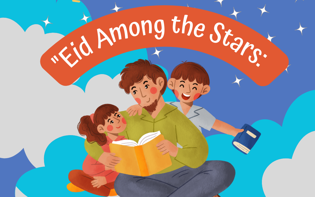 “Eid Among the Stars: A Cosmic Ramadan Tale” Free Children’s Story