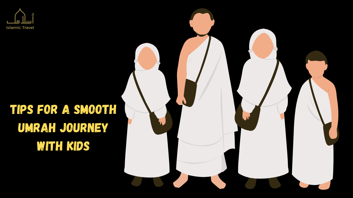 Tips for a Smooth Umrah Journey with Kids