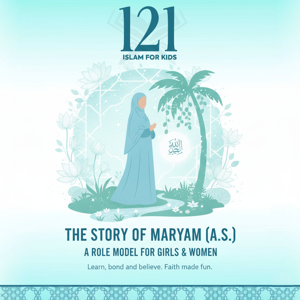 The Girl Who Chose Allah: The Story of Maryam (A.S.)