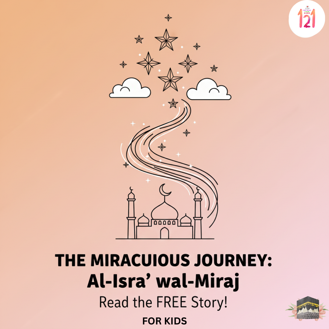 More Than a Story: How to teach Children the Divine Console of Al-Isra’ wal-Mi’raj