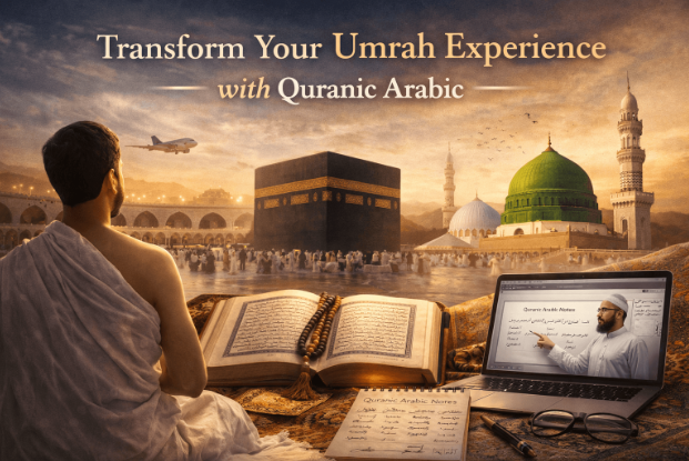How Learning Quranic Arabic Can Transform Your Umrah Experience